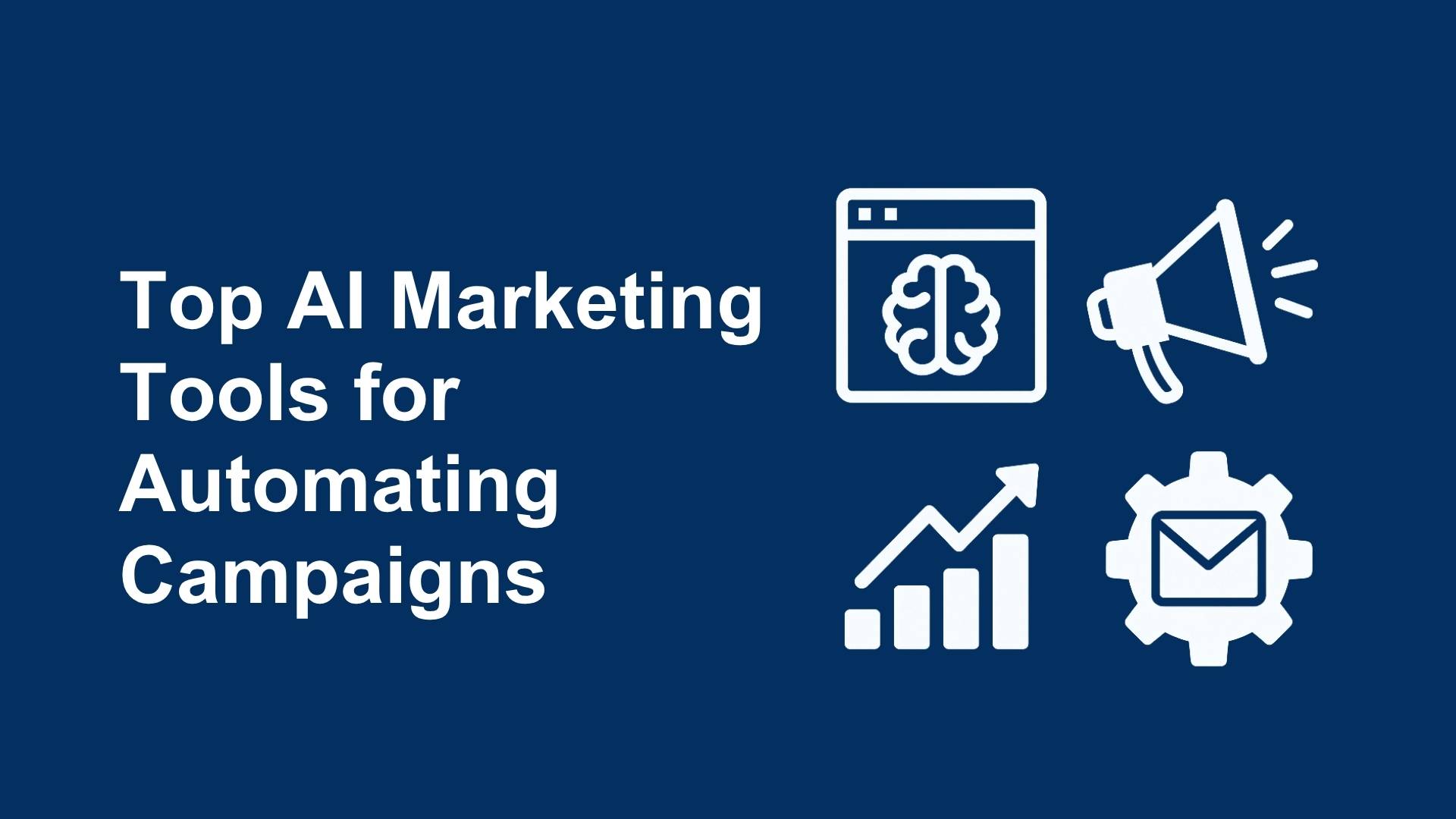 Top AI Marketing Tools for Automating Campaigns in 2025