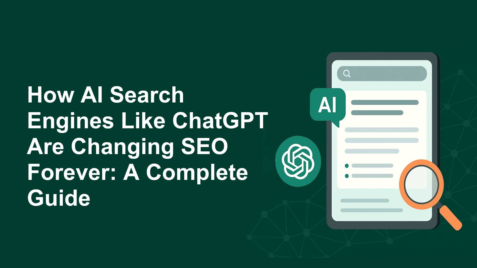 How AI Search Engines Like ChatGPT Are Changing SEO Forever: A Complete Guide