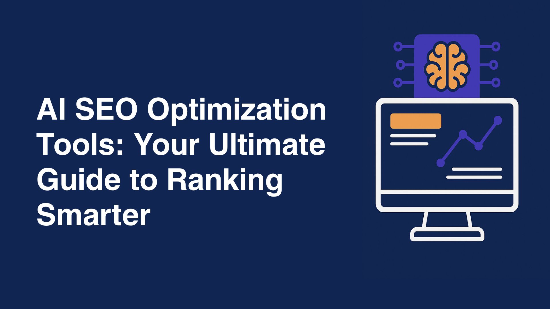 AI SEO Optimization Tools: Your Ultimate Guide to Ranking Smarter