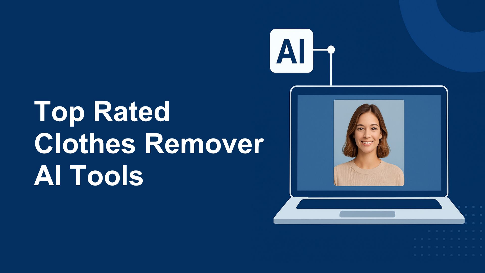 Top AI Clothes Remover Tools