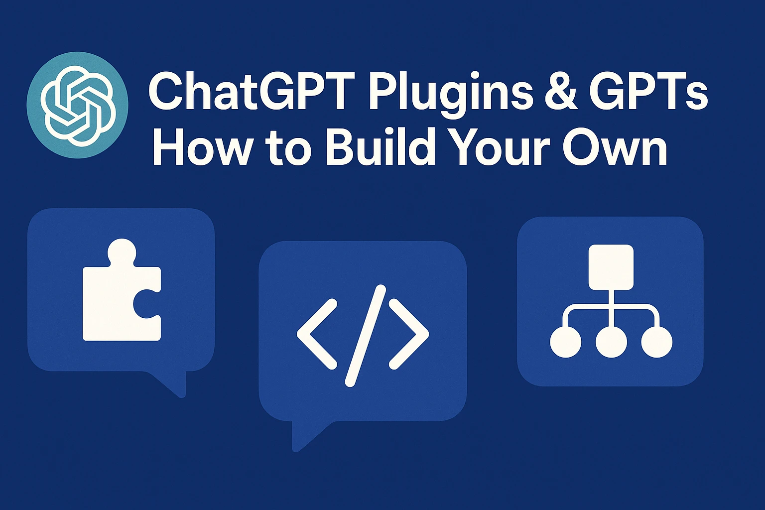 ChatGPT Plugins & GPTs in 2025 – How to Build Your Own [Step-by-Step Guide]