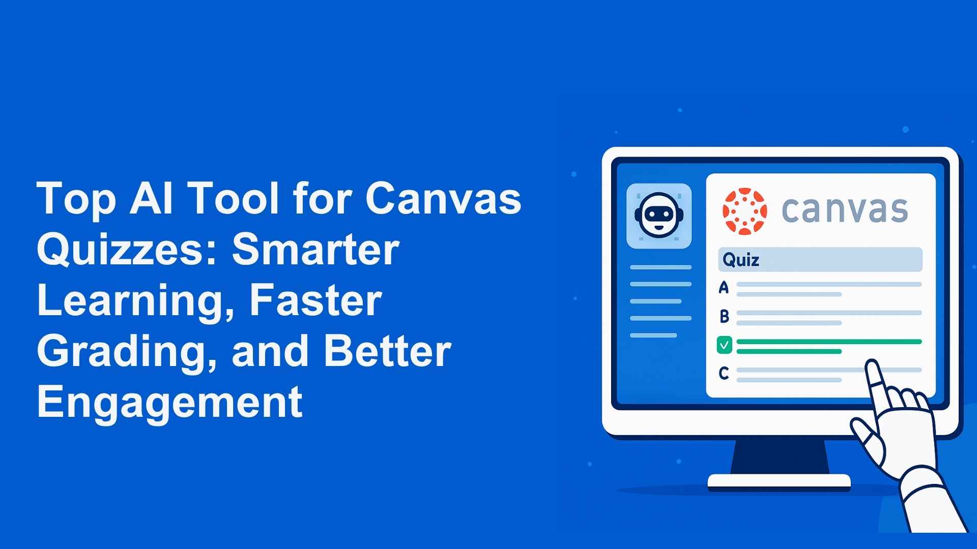 Top AI Tool for Canvas Quizzes in 2025: Smarter Learning, Faster Grading, and Better Engagement
