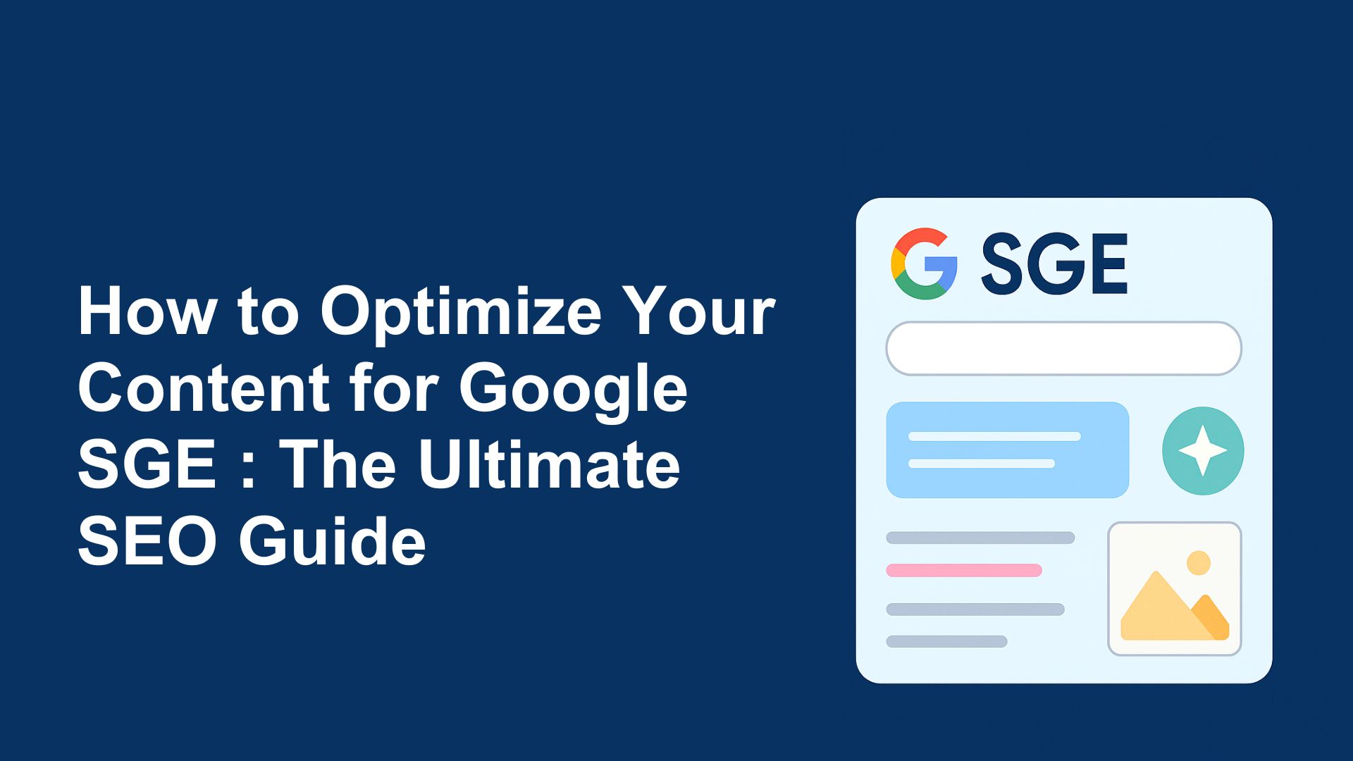 How to Optimize Your Content for Google SGE: The Ultimate SEO Guide