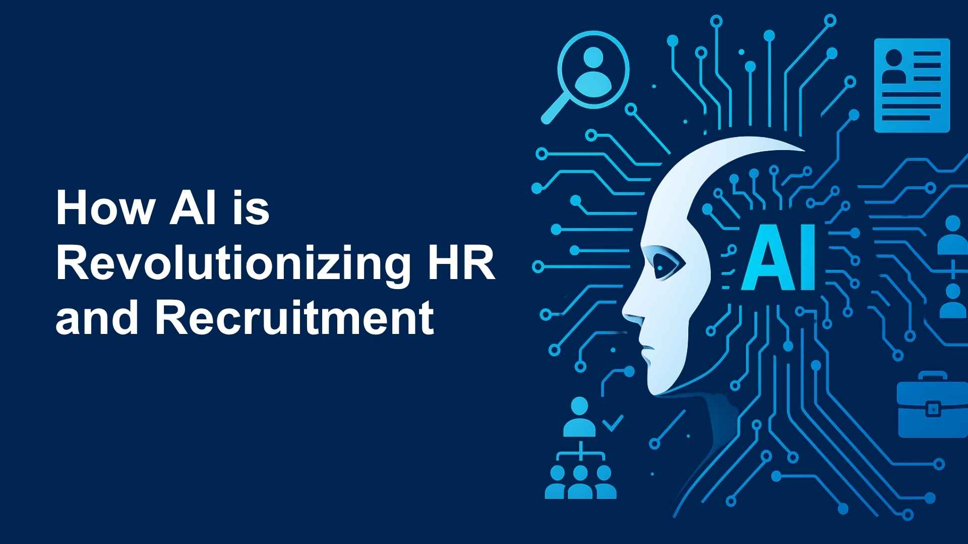 How AI is Revolutionizing HR and Recruitment in 2025