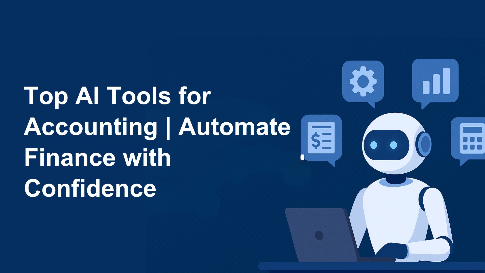 Top AI Tools for Accounting in 2025 | Automate Finance with Confidence