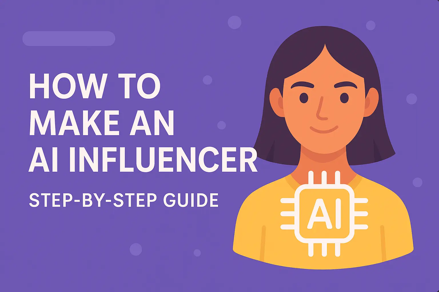 How to Make an AI Influencer, Virtual Influencer
