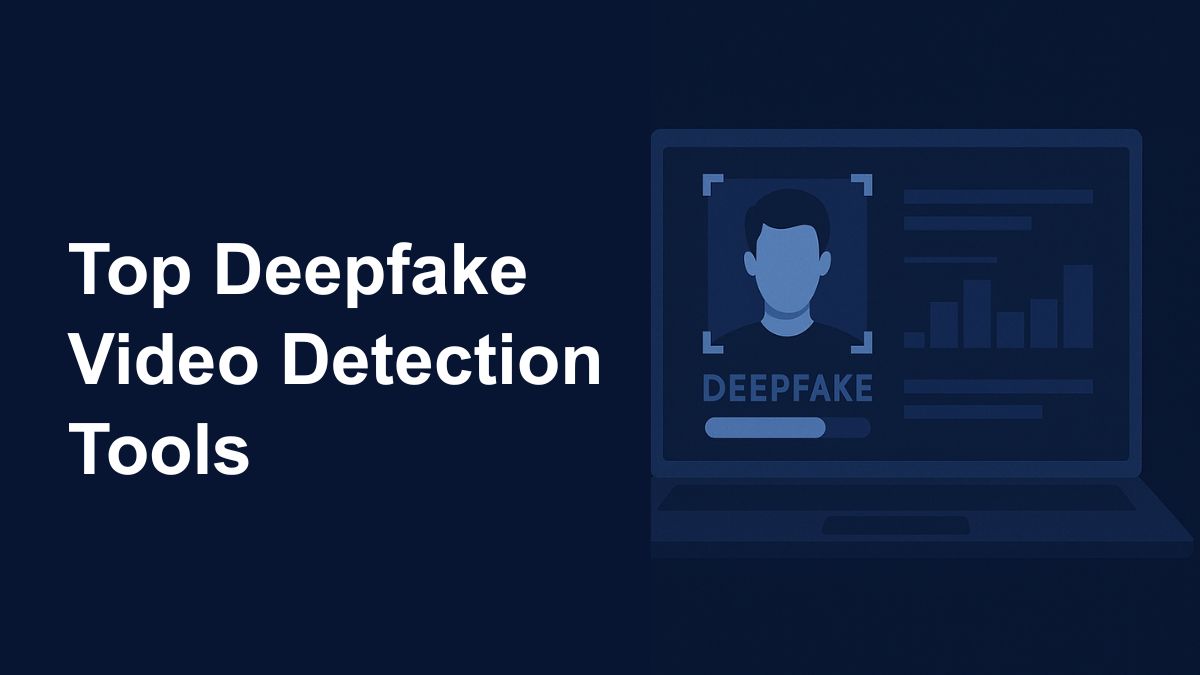 Top Deepfake Video Detection Tools in 2025: Complete Guide