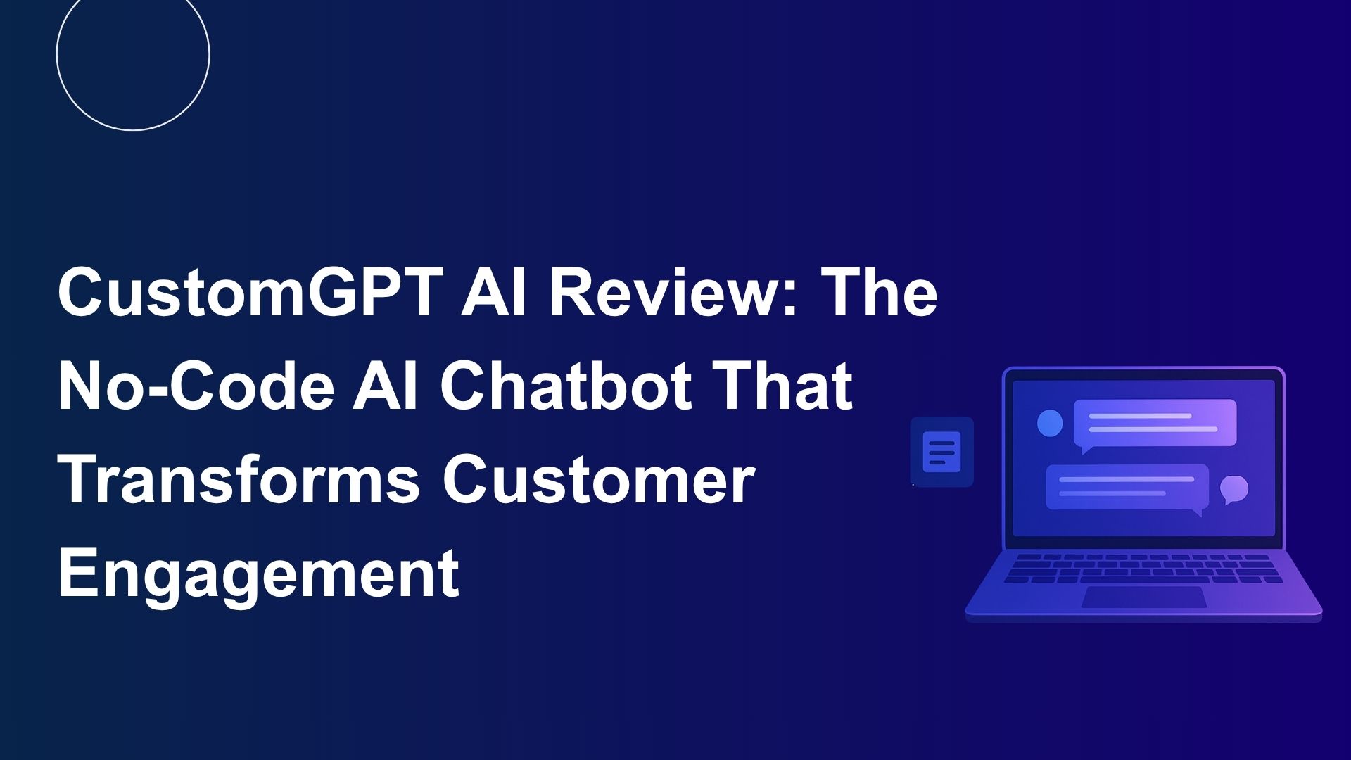 CustomGPT AI Review: The No-Code AI Chatbot That Transforms Customer Engagement